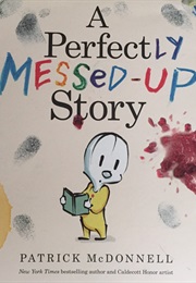 A Perfectly Messed Up Story (Patrick Mcdonnell)