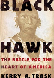 Black Hawk: The Battle for the Heart of America (Kerry A. Trask)