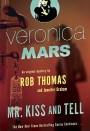 Veronica Mars Mr. Kiss and Tell (Rob Thomas)