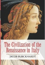 The Civilization of the Renaissance in Italy (Jacob Burckhardt)