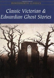 Classic Victorian &amp; Edwardian Ghost Stories (Rex Collings)