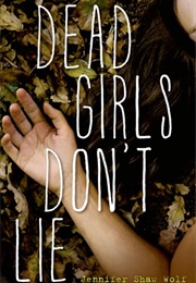 Dead Girls Don&#39;t Lie (Jennifer Shaw Wolf)