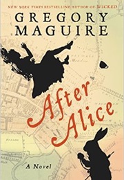 After Alice (Gregory Maguire)