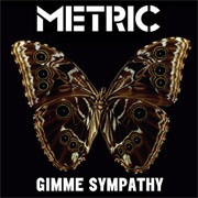 Gimme Sympathy - Metric