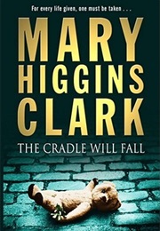 The Cradle Will Fall (Mary Higgins Clark)