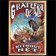 Without a Net- Grateful Dead