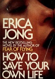 How to Save Your Own Life (Erica Jong)