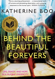 Behind the Beautiful Forevers (Katherine Boo)