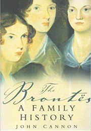 The Brontes: A Family History (John Cannon)