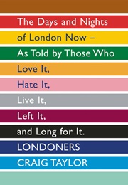 Londoners: The Days and Nights of London Now (Craig Taylor)