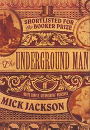 Mick Jackson: The Underground Man