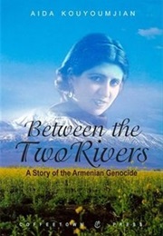 Between the Two Rivers (Aida Kouyoumjian)