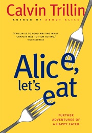Alice, Let&#39;s Eat (Calvin Trillin)
