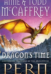 Dragon&#39;s Time (Anne McCaffrey, Todd McCaffrey)