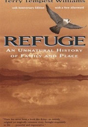 Refuge: An Unnatural History of Family and Place (Terry Tempest Williams)