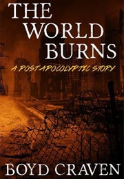 The World Burns (Boyd Craven)
