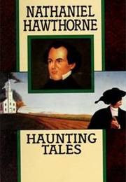 Haunting Tales (Nathaniel Hawthorne)
