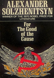 For the Good of the Cause (Aleksandr Solzhenitsyn)