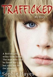 Trafficked (Sophie Hayes)