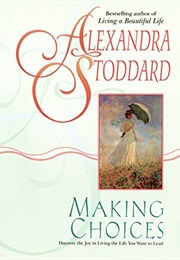 Making Choices the Joy of a Courageous Life (Stoddard)