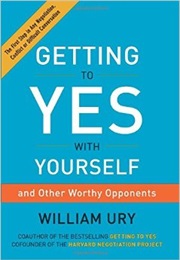 Getting to Yes With Yourself (William Ury)