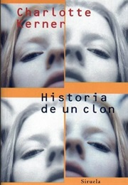 Historia De Un Clon (Charlotte Kerner)