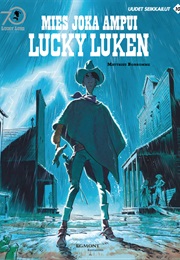 Lucky Luke - Mies Joka Ampui Lucky Luken (Matthieu Bonhomme)