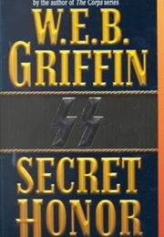 Secret Honor (W E B Griffin)
