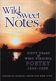 Wild Sweet Notes: Fifty Years of West Virginia Poetry (Edited by Barbara Smith and Kirk Judd)