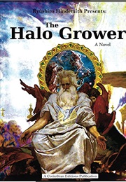 The Halo Grower - An Illustrated Novel (Ryushiro Hindemith)