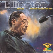 Duke Ellington - ...And His Mother Called Him Bill