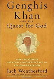 Genghis Khan and the Quest for God (Jack Weathorford)