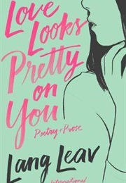 Love Looks Pretty on You (Lang Leav)