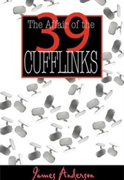 The Affair of the 39 Cufflinks (James Anderson)