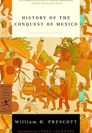 History of the Conquest of Mexico (William Prescott)