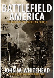Battlefield America: The War on the American People (John W. Whitehead)