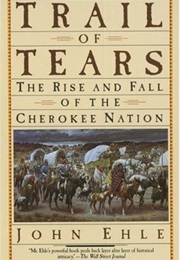 Trail of Tears: The Rise and Fall of the Cherokee Nation (John Ehle)