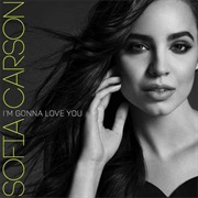 I&#39;m Gonna Love You - Sofia Carson
