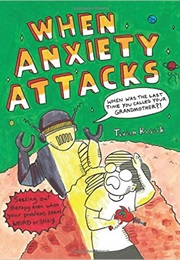 When Anxiety Attacks (Terian Koscik)