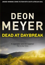 Dead at Daybreak (Deon Meyer)
