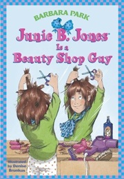 Junie B Jones Is a Beauty Shop Guy (Barbara Park)