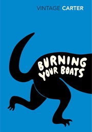 Burning Your Boats: Collected Short Stories (Angela Carter)