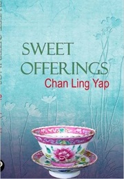 Sweet Offerings (Chan Ling Yap)
