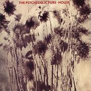 &quot;House&quot; - The Psychedelic Furs