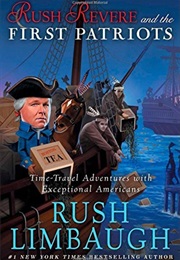 Rush Revere and the First Patriots (Rush Limbaugh)