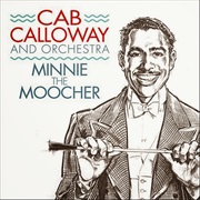 Cab Calloway &amp; His Orchestra, Minnie the Moocher