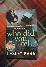 Who Did You Tell? (Lesley Kara)
