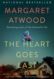 The Heart Goes Last (Margaret Atwood)