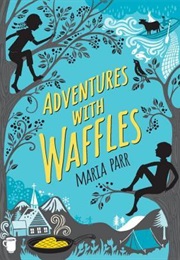 Adventures With Waffles (Maria Parr)
