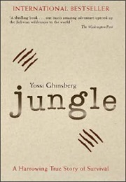 Jungle: A Harrowing True Story of Survival (Yossi Ghinsberg)